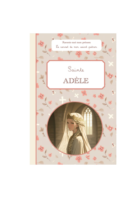 Carnet de Sainte Adèle - personnalisée création artisanale - Raconte-moi mon prénom