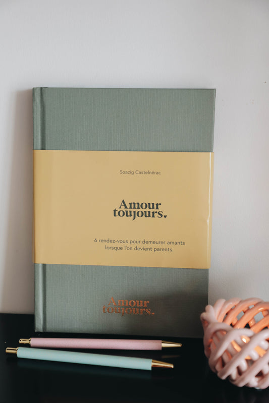 Carnet Amour Toujours pour parents : 6 rendez-vous pour maintenir l’amour et la complicité.