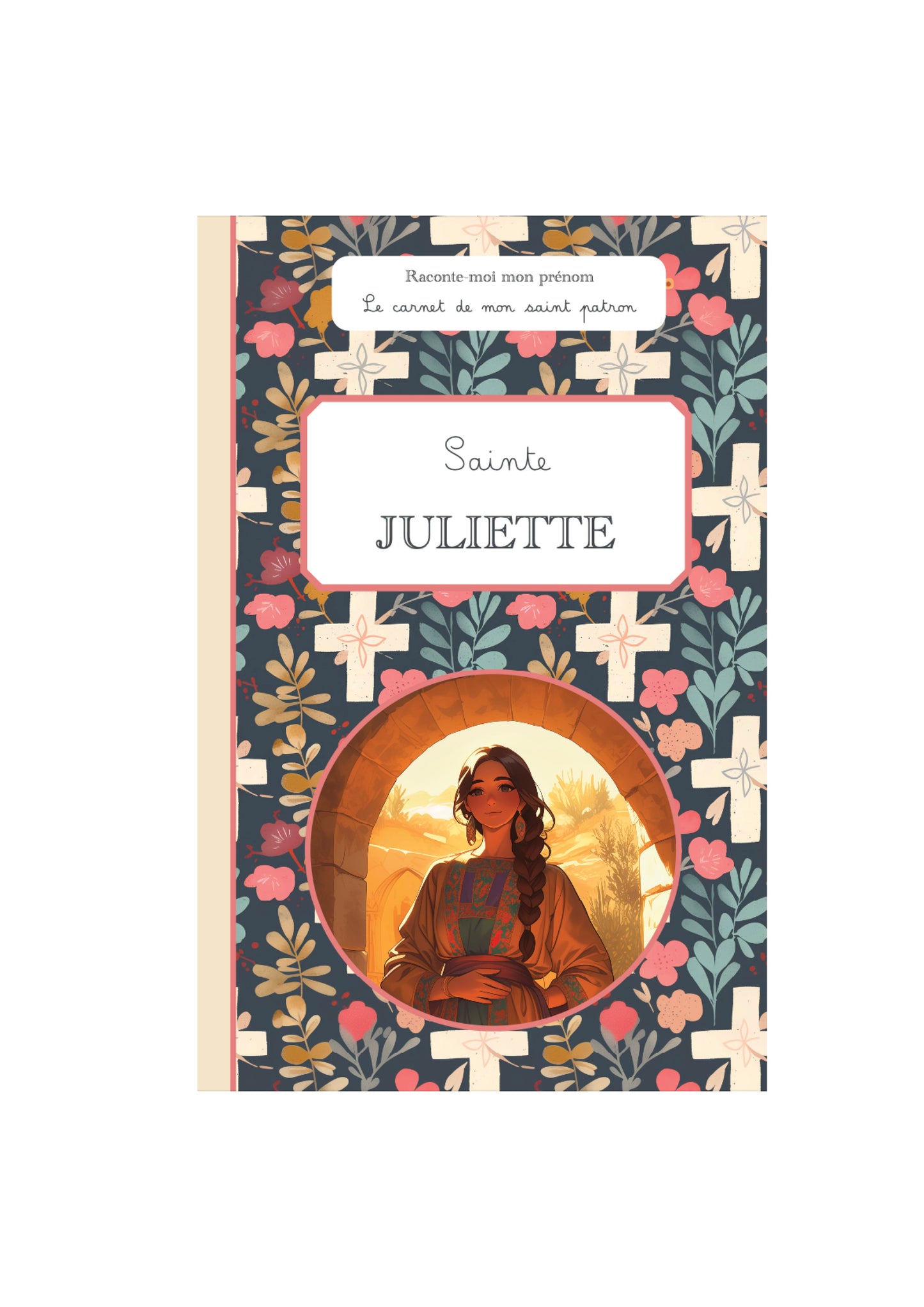 Carnet de Sainte Juliette - Raconte moi mon prénom